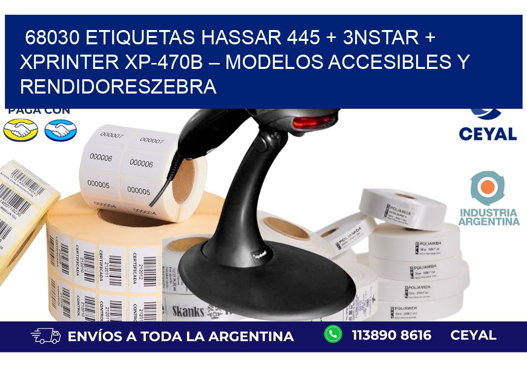 68030 ETIQUETAS Hassar 445 + 3nStar + Xprinter XP-470B – Modelos accesibles y rendidoresZebra