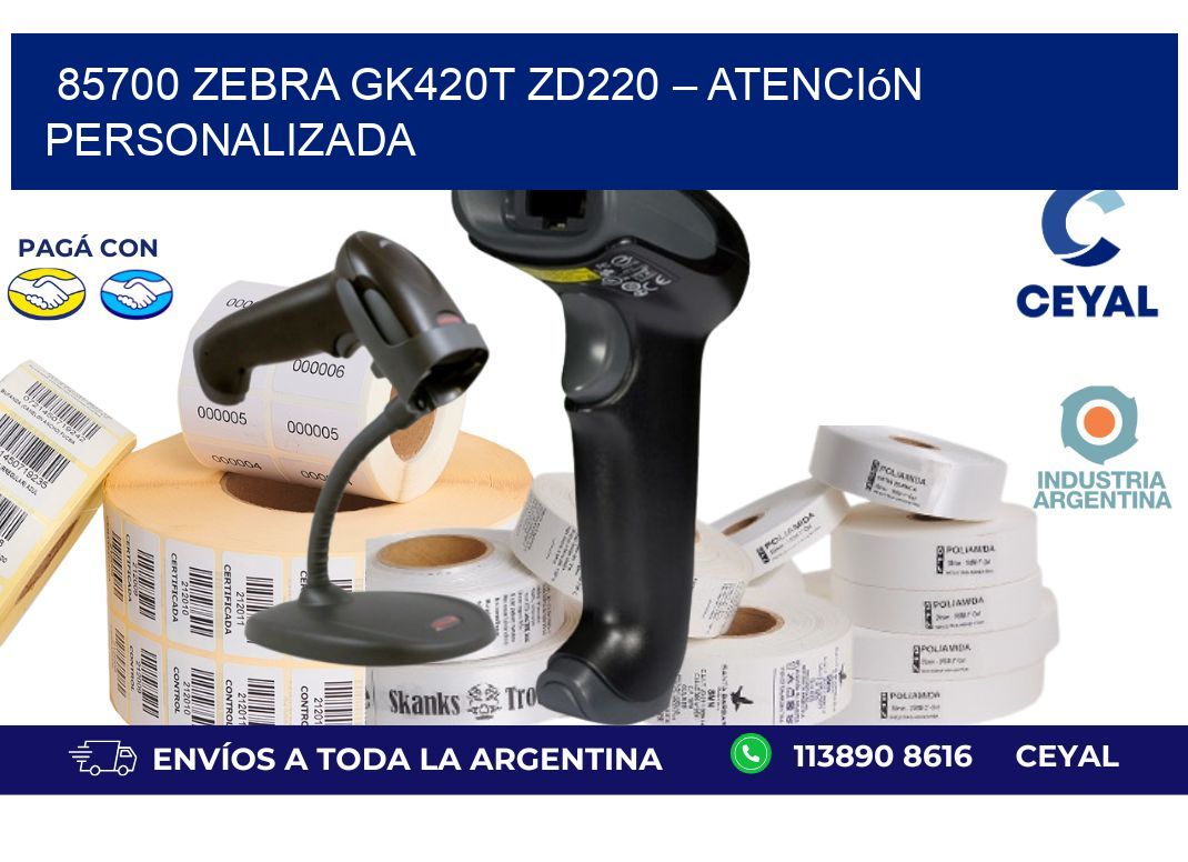 85700 Zebra GK420T ZD220 – Atención Personalizada