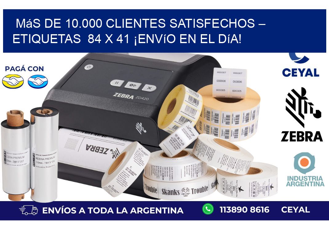 Más de 10.000 Clientes Satisfechos – Etiquetas  84 x 41 ¡Envío en el Día!