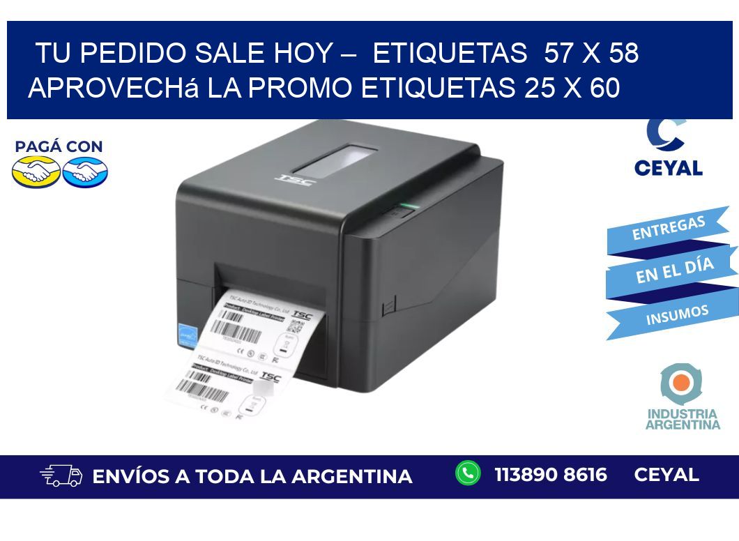 Tu Pedido Sale Hoy –  Etiquetas  57 x 58 Aprovechá la Promo etiquetas 25 x 60