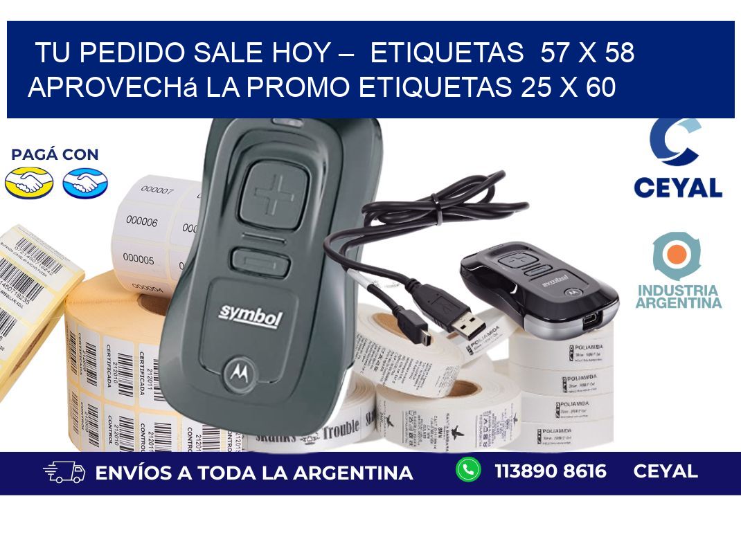 Tu Pedido Sale Hoy –  Etiquetas  57 x 58 Aprovechá la Promo etiquetas 25 x 60