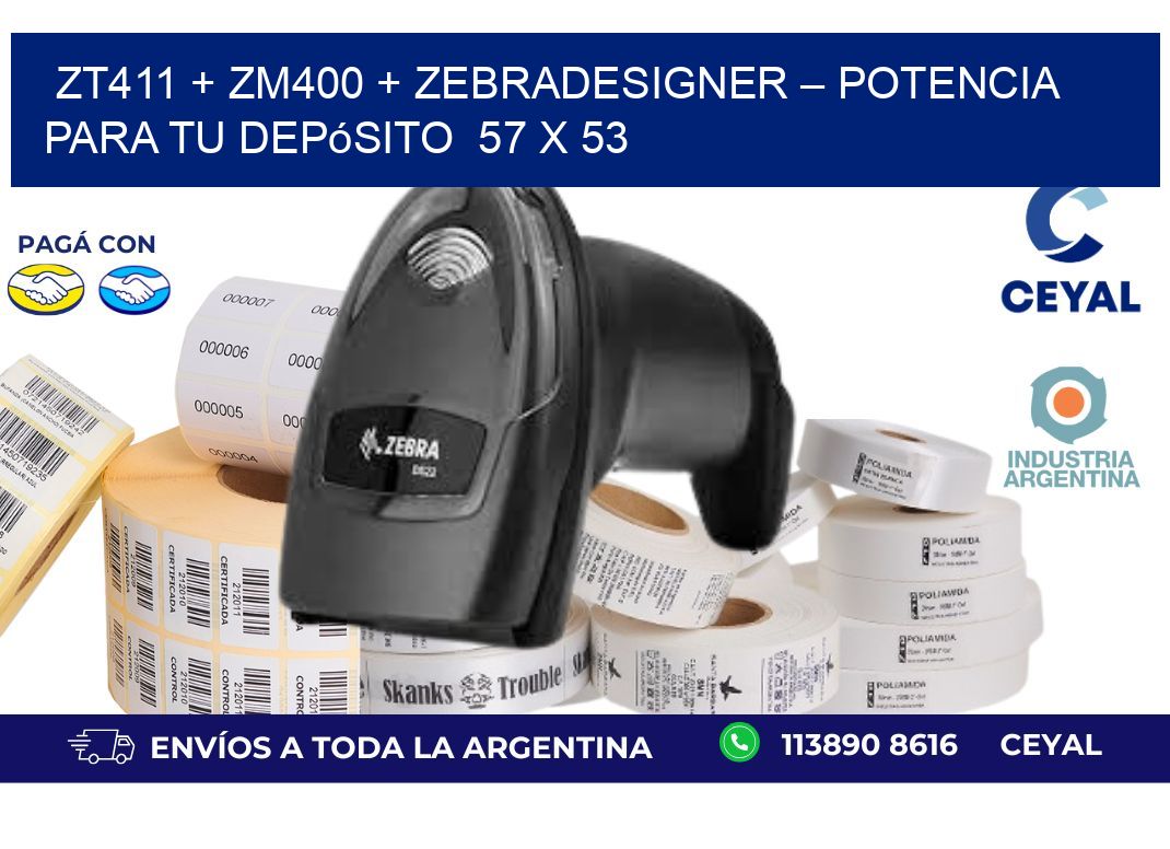 ZT411 + ZM400 + ZebraDesigner – Potencia para tu depósito  57 x 53