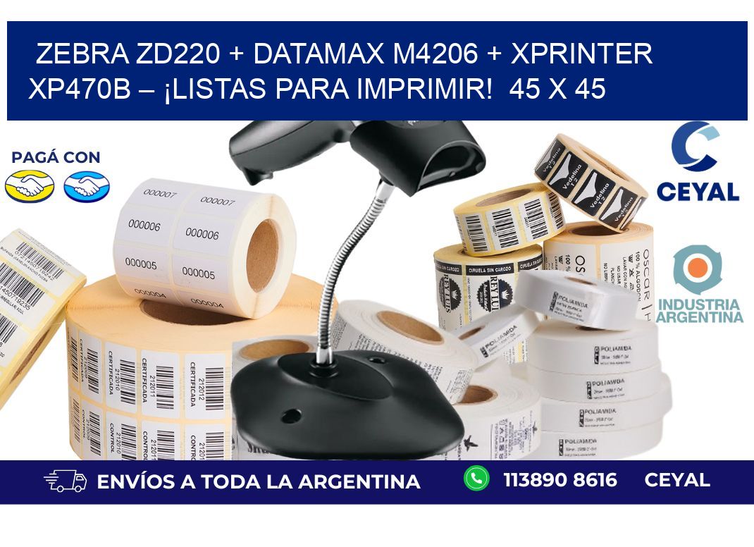 Zebra ZD220 + Datamax M4206 + Xprinter XP470B – ¡Listas para imprimir!  45 x 45
