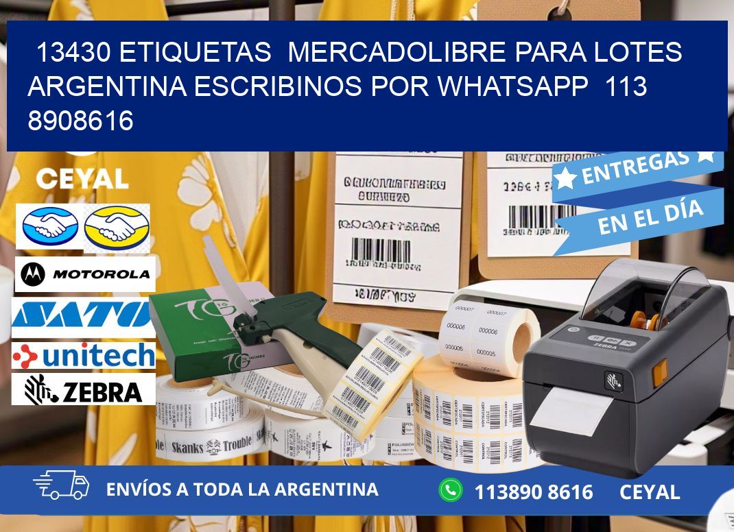 13430 ETIQUETAS  MERCADOLIBRE PARA LOTES ARGENTINA ESCRIBINOS POR WHATSAPP  113 8908616