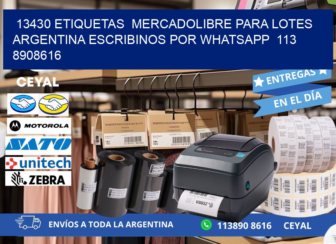 13430 ETIQUETAS  MERCADOLIBRE PARA LOTES ARGENTINA ESCRIBINOS POR WHATSAPP  113 8908616