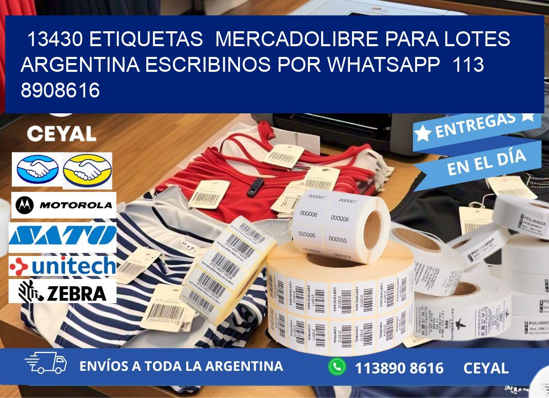 13430 ETIQUETAS  MERCADOLIBRE PARA LOTES ARGENTINA ESCRIBINOS POR WHATSAPP  113 8908616