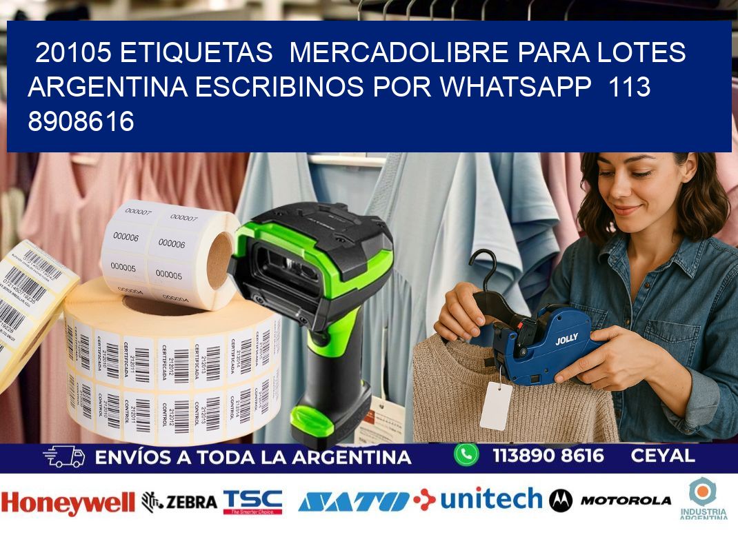 20105 ETIQUETAS  MERCADOLIBRE PARA LOTES ARGENTINA ESCRIBINOS POR WHATSAPP  113 8908616
