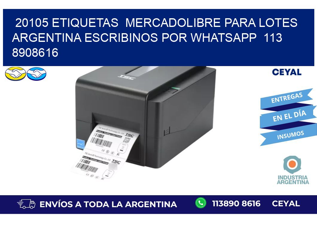 20105 ETIQUETAS  MERCADOLIBRE PARA LOTES ARGENTINA ESCRIBINOS POR WHATSAPP  113 8908616