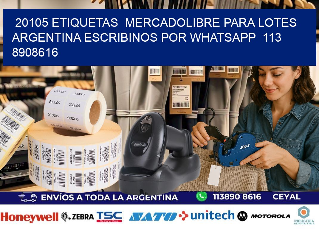 20105 ETIQUETAS  MERCADOLIBRE PARA LOTES ARGENTINA ESCRIBINOS POR WHATSAPP  113 8908616