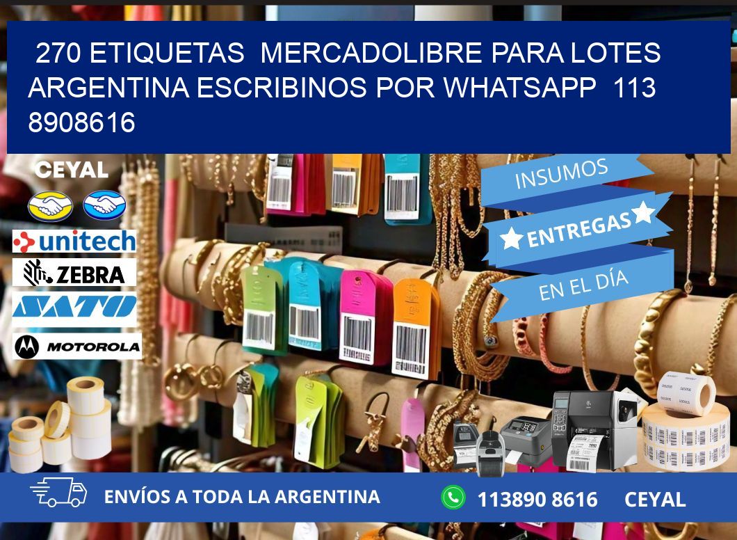 270 ETIQUETAS  MERCADOLIBRE PARA LOTES ARGENTINA ESCRIBINOS POR WHATSAPP  113 8908616