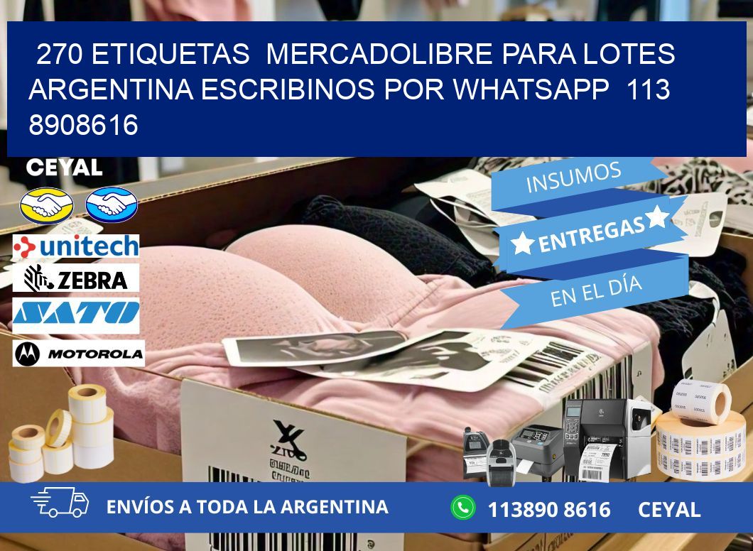 270 ETIQUETAS  MERCADOLIBRE PARA LOTES ARGENTINA ESCRIBINOS POR WHATSAPP  113 8908616