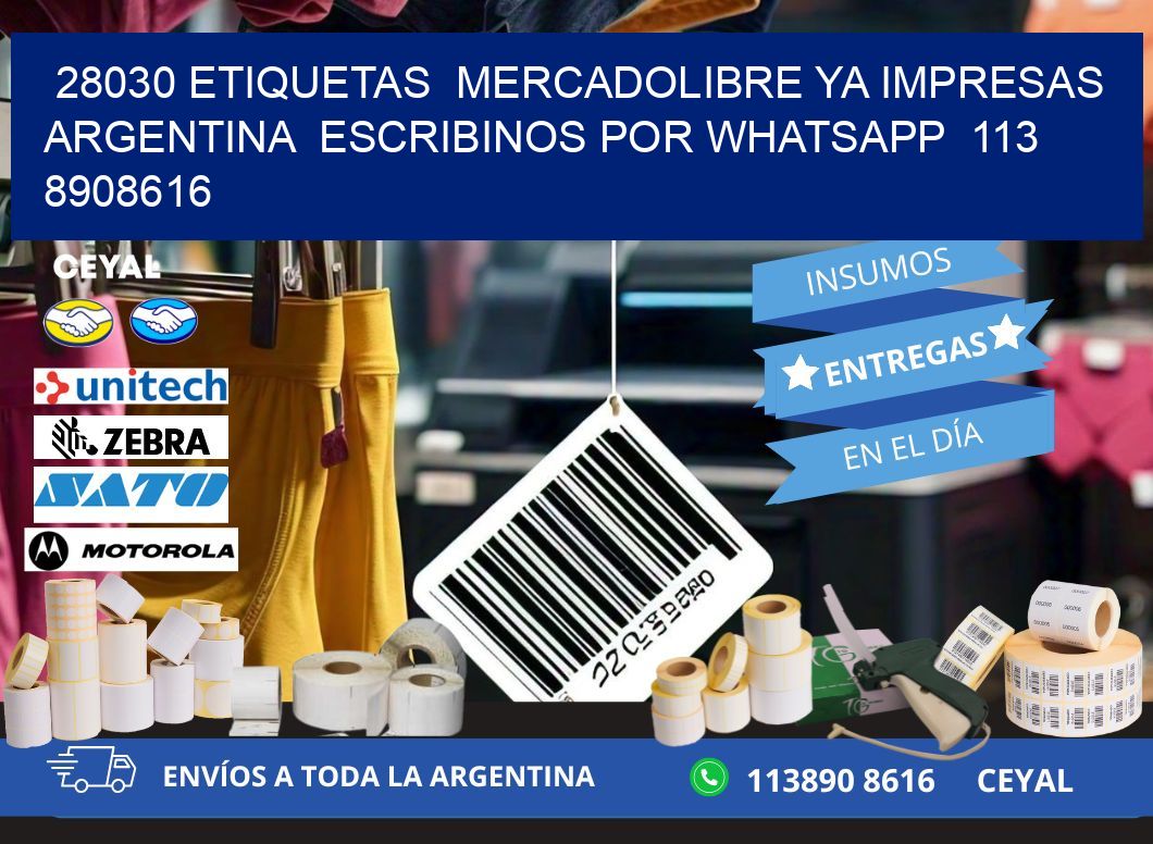 28030 ETIQUETAS  MERCADOLIBRE YA IMPRESAS ARGENTINA  ESCRIBINOS POR WHATSAPP  113 8908616