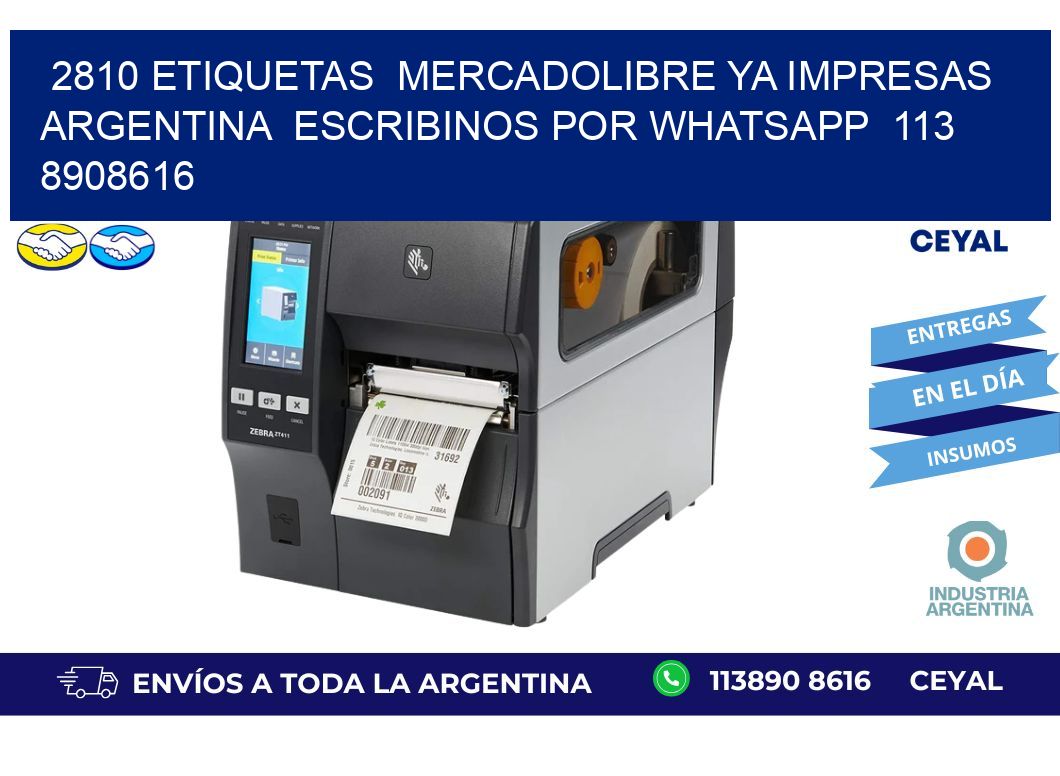 2810 ETIQUETAS  MERCADOLIBRE YA IMPRESAS ARGENTINA  ESCRIBINOS POR WHATSAPP  113 8908616