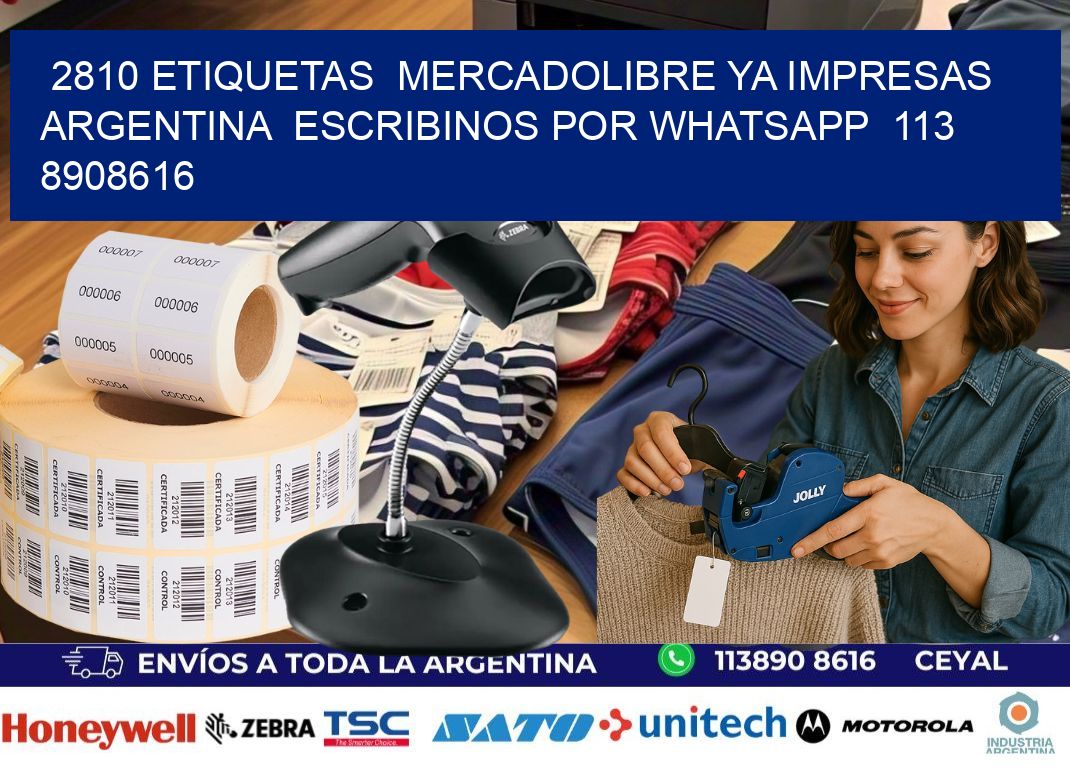 2810 ETIQUETAS  MERCADOLIBRE YA IMPRESAS ARGENTINA  ESCRIBINOS POR WHATSAPP  113 8908616