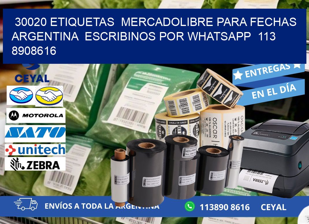 30020 ETIQUETAS  MERCADOLIBRE PARA FECHAS ARGENTINA  ESCRIBINOS POR WHATSAPP  113 8908616