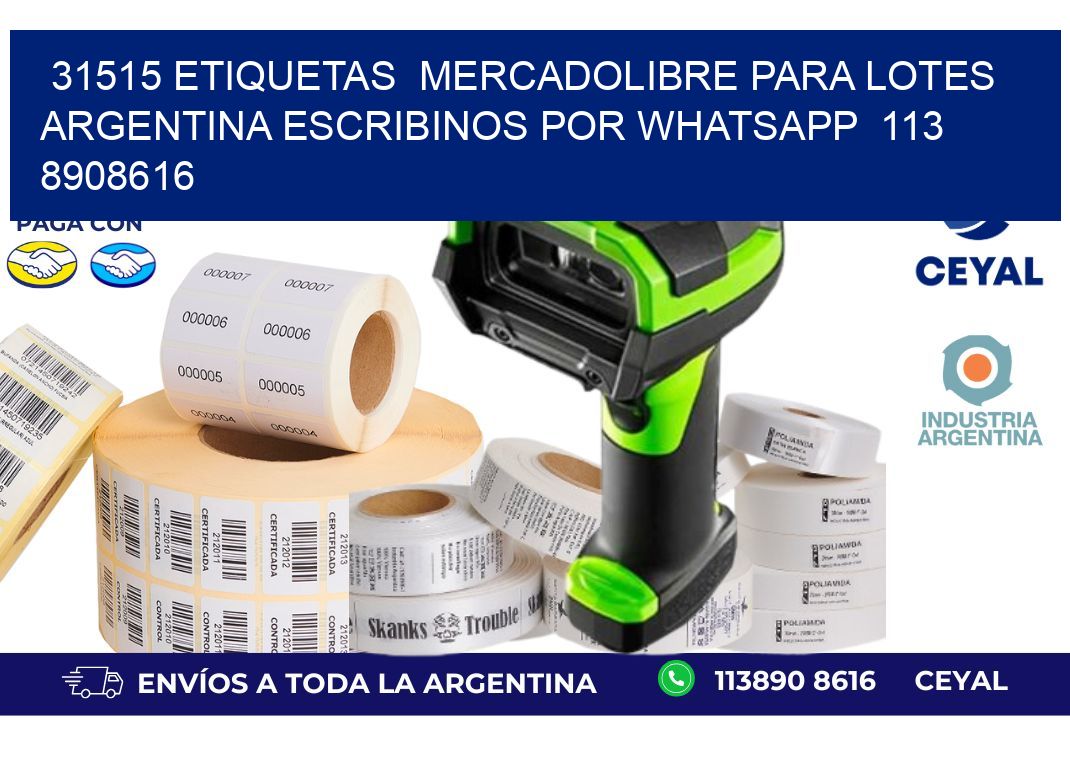 31515 ETIQUETAS  MERCADOLIBRE PARA LOTES ARGENTINA ESCRIBINOS POR WHATSAPP  113 8908616