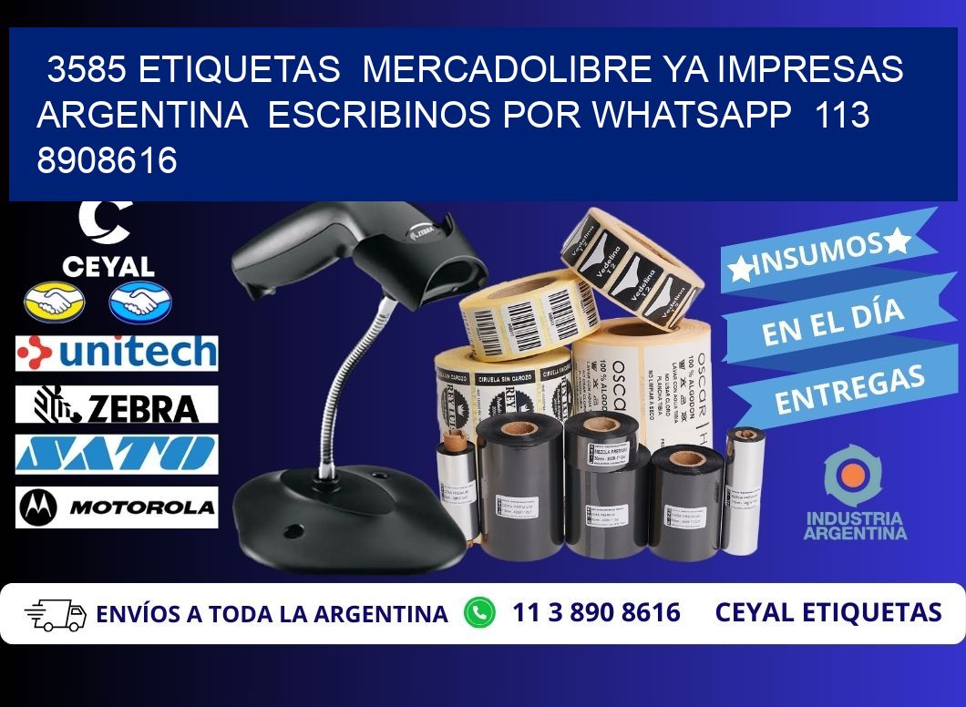 3585 ETIQUETAS  MERCADOLIBRE YA IMPRESAS ARGENTINA  ESCRIBINOS POR WHATSAPP  113 8908616