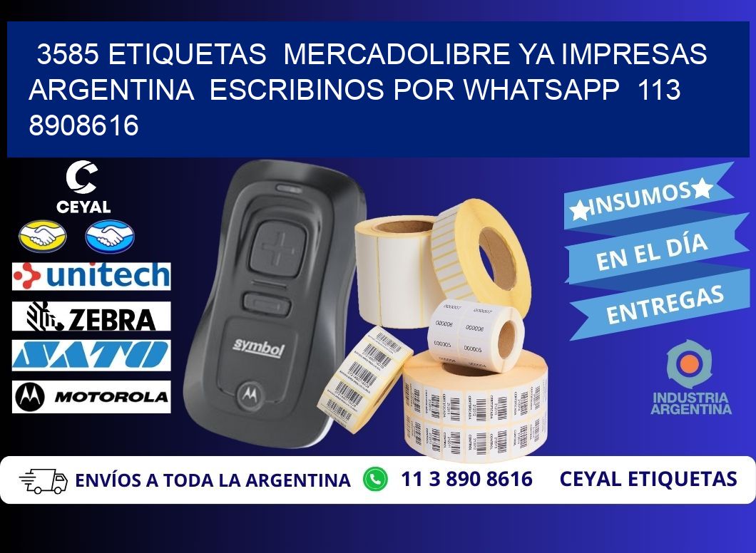 3585 ETIQUETAS  MERCADOLIBRE YA IMPRESAS ARGENTINA  ESCRIBINOS POR WHATSAPP  113 8908616