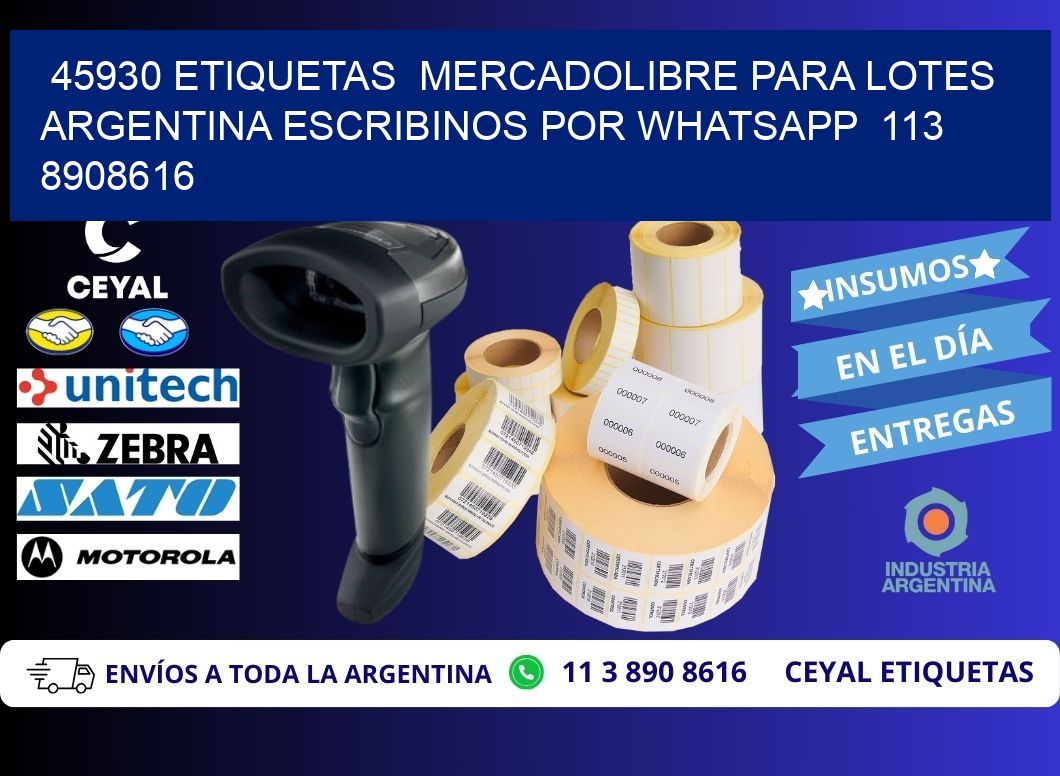 45930 ETIQUETAS  MERCADOLIBRE PARA LOTES ARGENTINA ESCRIBINOS POR WHATSAPP  113 8908616