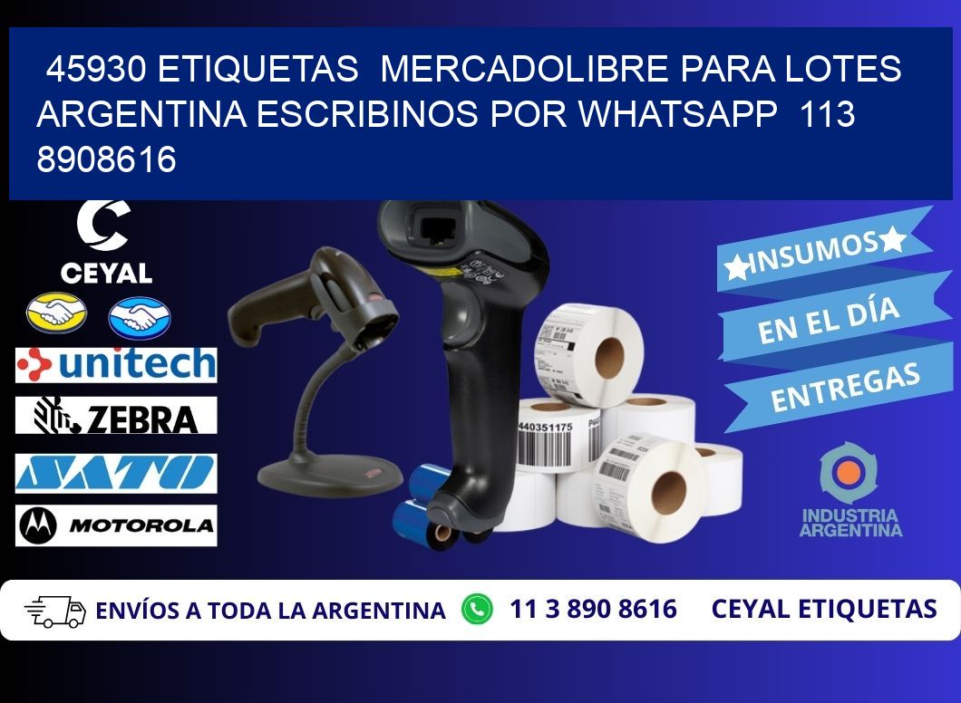 45930 ETIQUETAS  MERCADOLIBRE PARA LOTES ARGENTINA ESCRIBINOS POR WHATSAPP  113 8908616