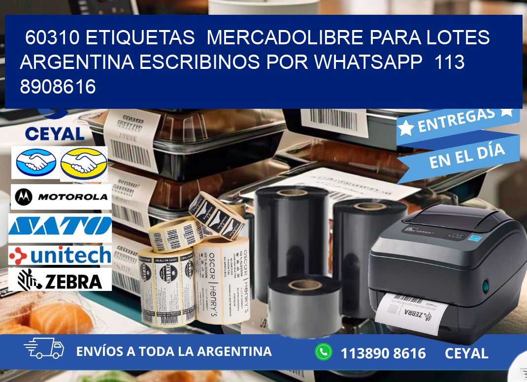 60310 ETIQUETAS  MERCADOLIBRE PARA LOTES ARGENTINA ESCRIBINOS POR WHATSAPP  113 8908616