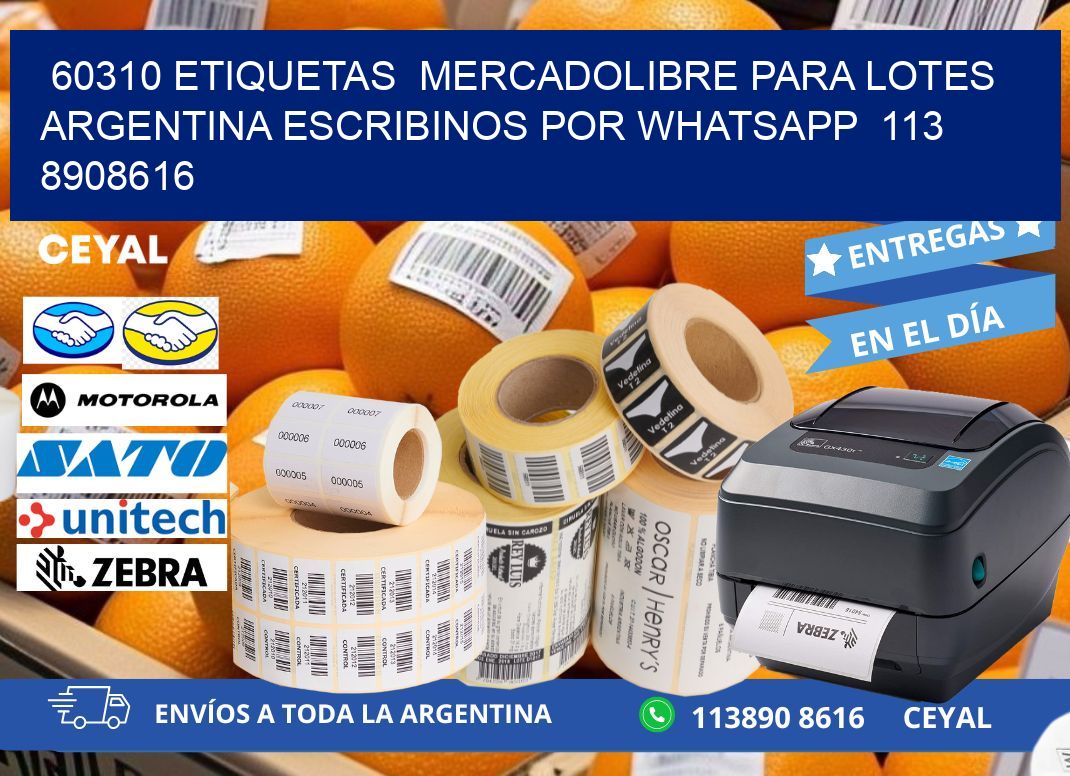 60310 ETIQUETAS  MERCADOLIBRE PARA LOTES ARGENTINA ESCRIBINOS POR WHATSAPP  113 8908616