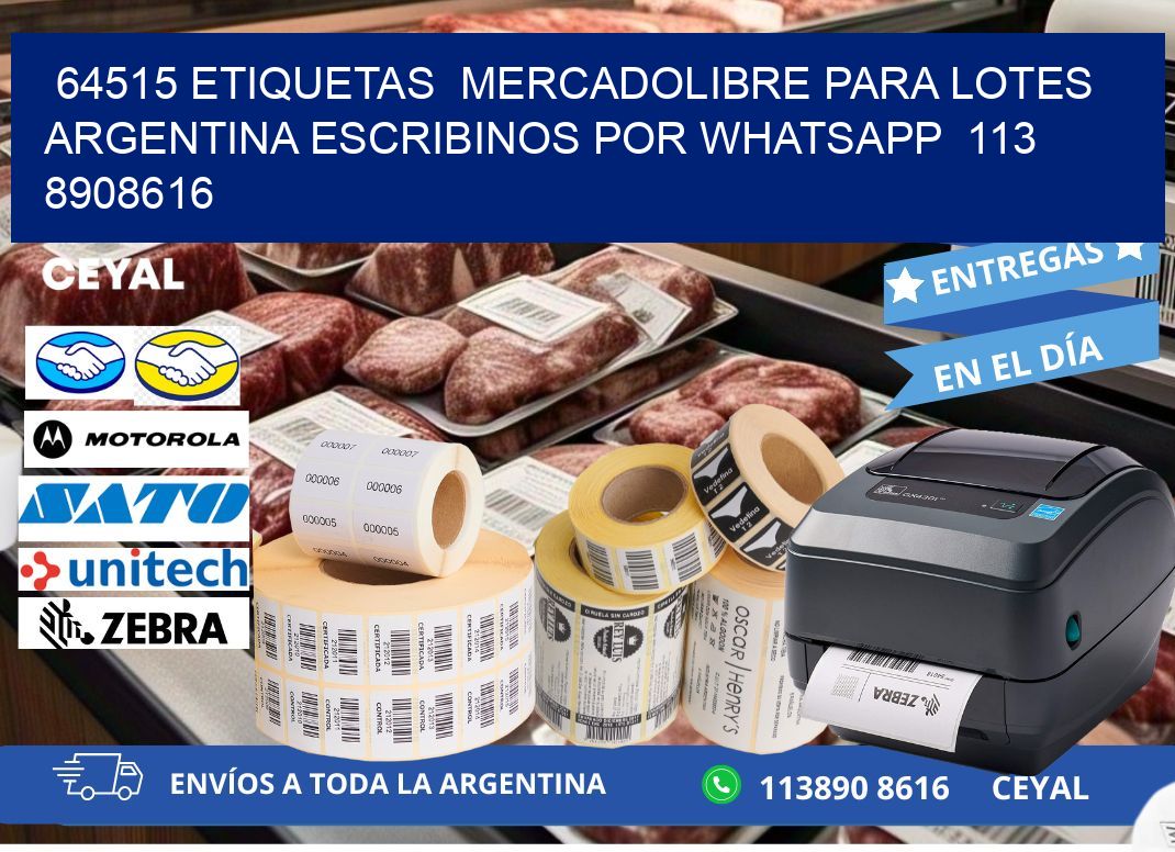 64515 ETIQUETAS  MERCADOLIBRE PARA LOTES ARGENTINA ESCRIBINOS POR WHATSAPP  113 8908616