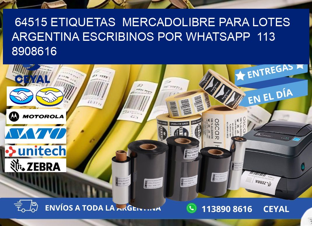 64515 ETIQUETAS  MERCADOLIBRE PARA LOTES ARGENTINA ESCRIBINOS POR WHATSAPP  113 8908616