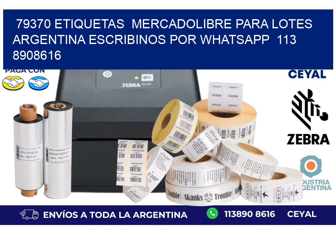 79370 ETIQUETAS  MERCADOLIBRE PARA LOTES ARGENTINA ESCRIBINOS POR WHATSAPP  113 8908616