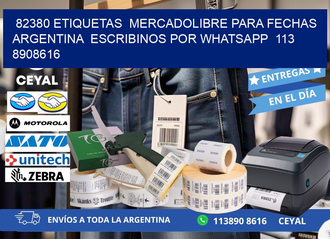 82380 ETIQUETAS  MERCADOLIBRE PARA FECHAS ARGENTINA  ESCRIBINOS POR WHATSAPP  113 8908616