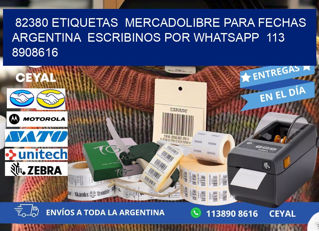 82380 ETIQUETAS  MERCADOLIBRE PARA FECHAS ARGENTINA  ESCRIBINOS POR WHATSAPP  113 8908616