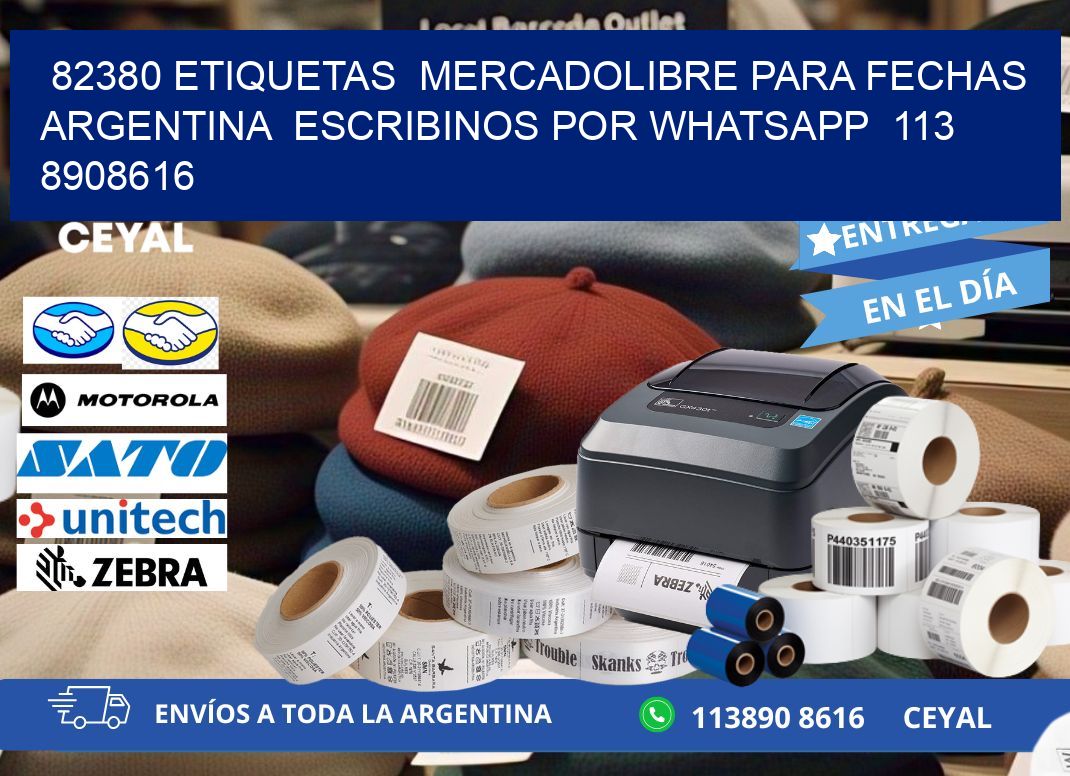 82380 ETIQUETAS  MERCADOLIBRE PARA FECHAS ARGENTINA  ESCRIBINOS POR WHATSAPP  113 8908616