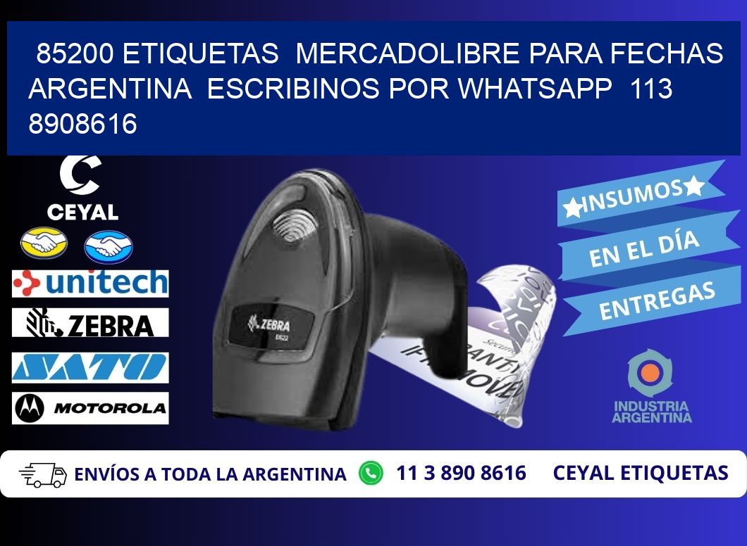 85200 ETIQUETAS  MERCADOLIBRE PARA FECHAS ARGENTINA  ESCRIBINOS POR WHATSAPP  113 8908616