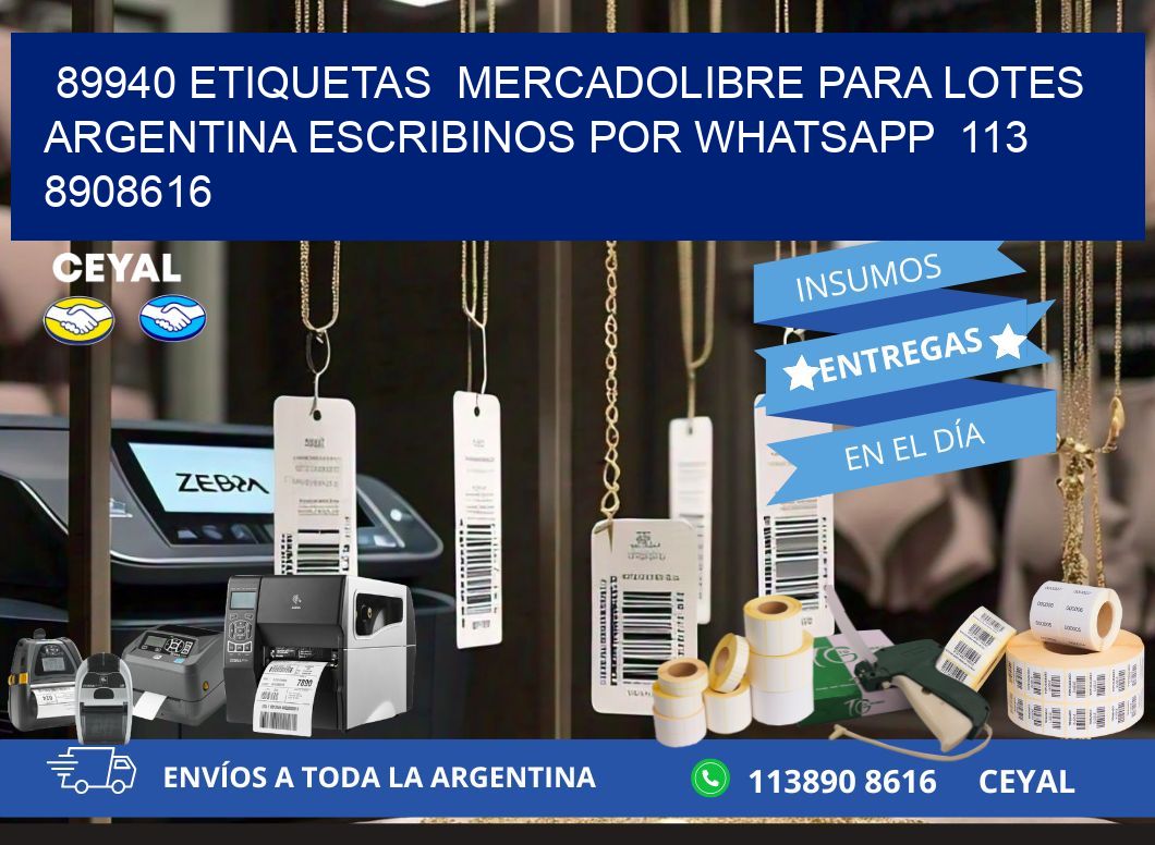89940 ETIQUETAS  MERCADOLIBRE PARA LOTES ARGENTINA ESCRIBINOS POR WHATSAPP  113 8908616