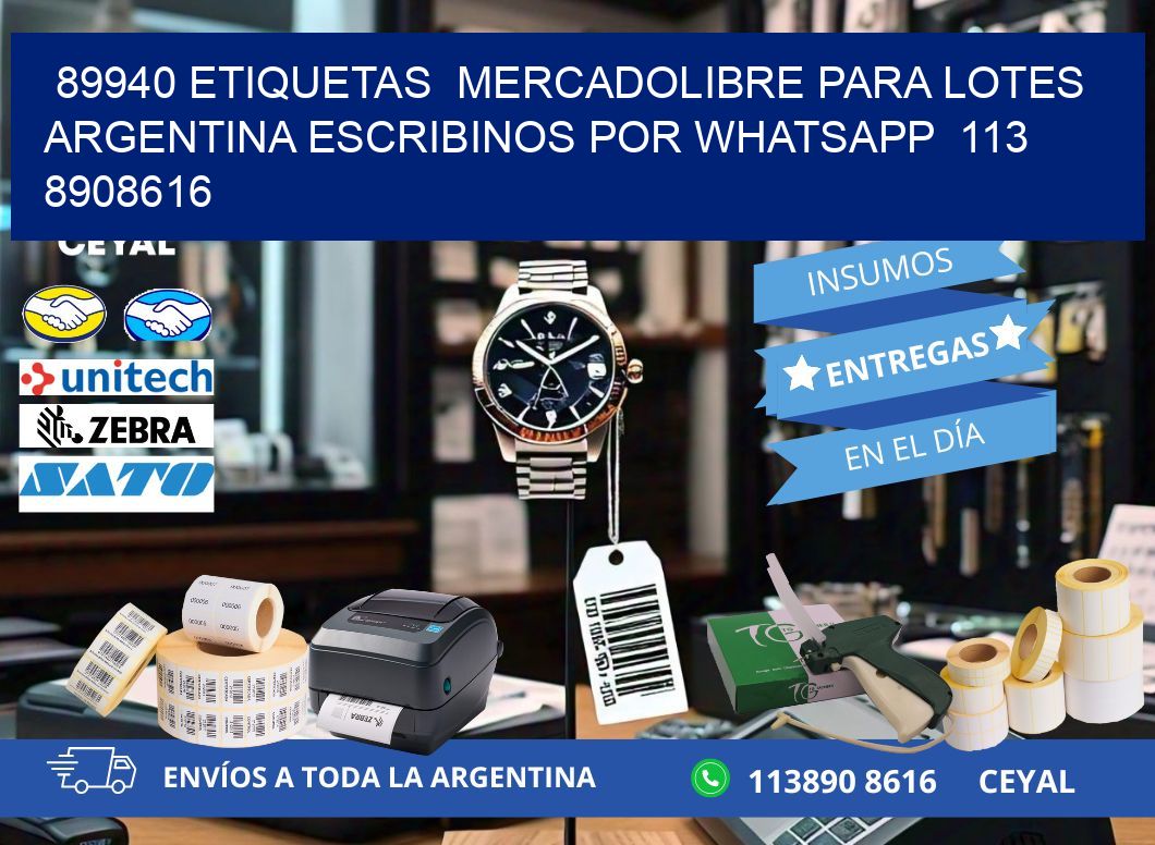 89940 ETIQUETAS  MERCADOLIBRE PARA LOTES ARGENTINA ESCRIBINOS POR WHATSAPP  113 8908616