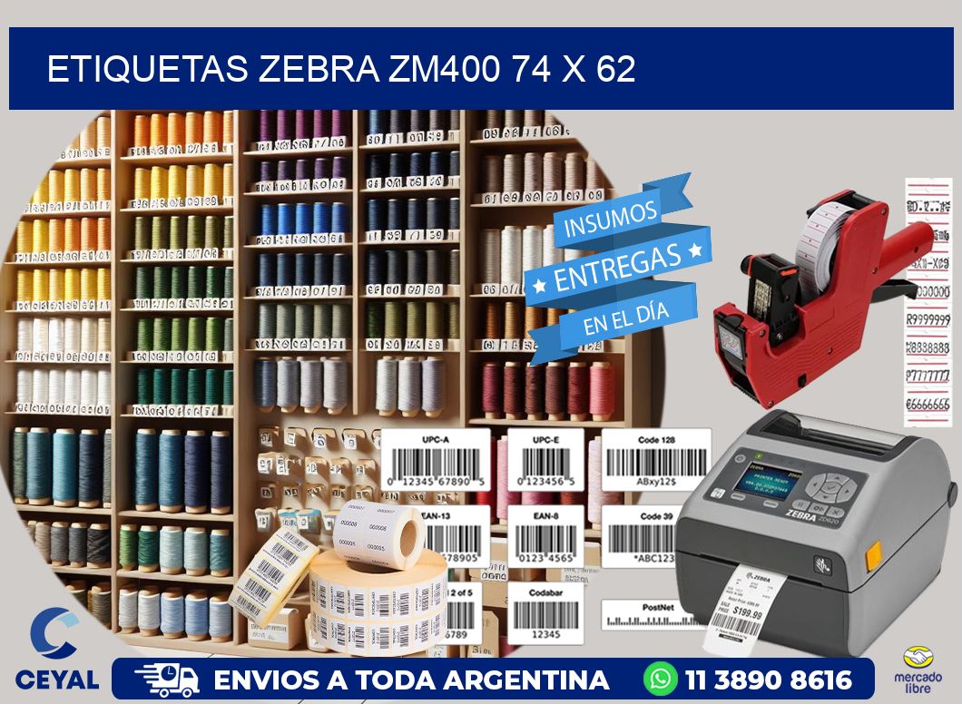 ETIQUETAS Zebra ZM400 74 x 62