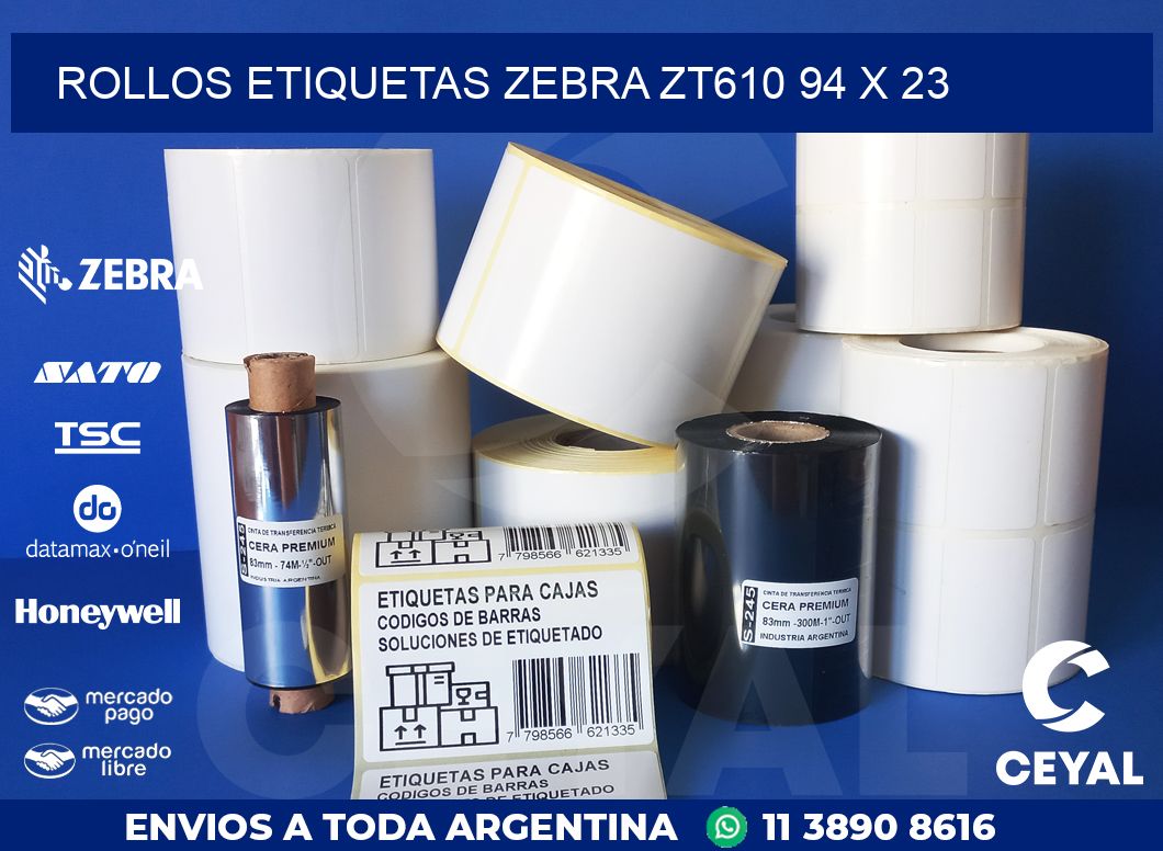 ROLLOS ETIQUETAS Zebra ZT610 94 x 23