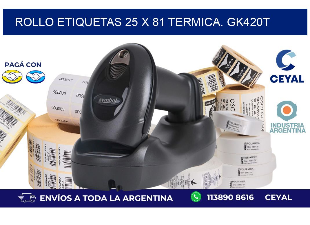 Rollo etiquetas 25 x 81 termica. gk420t