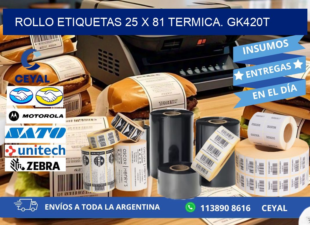 Rollo etiquetas 25 x 81 termica. gk420t