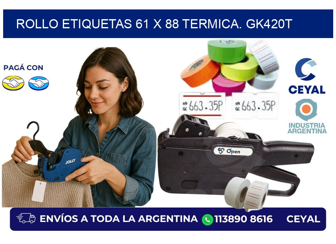 Rollo etiquetas 61 x 88 termica. gk420t