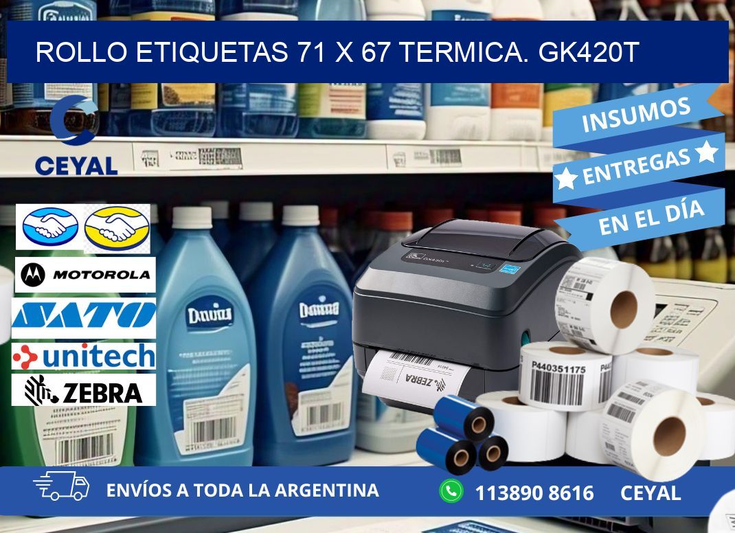 Rollo etiquetas 71 x 67 termica. gk420t