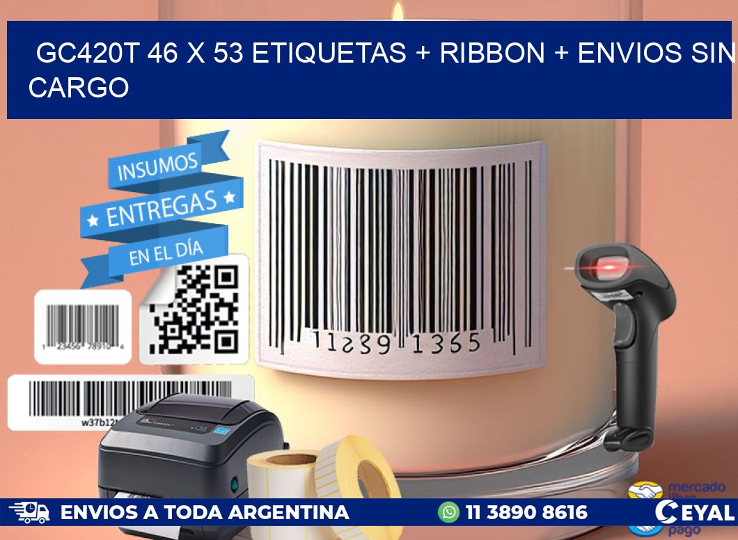 GC420T 46 x 53 etiquetas + ribbon + envios sin cargo