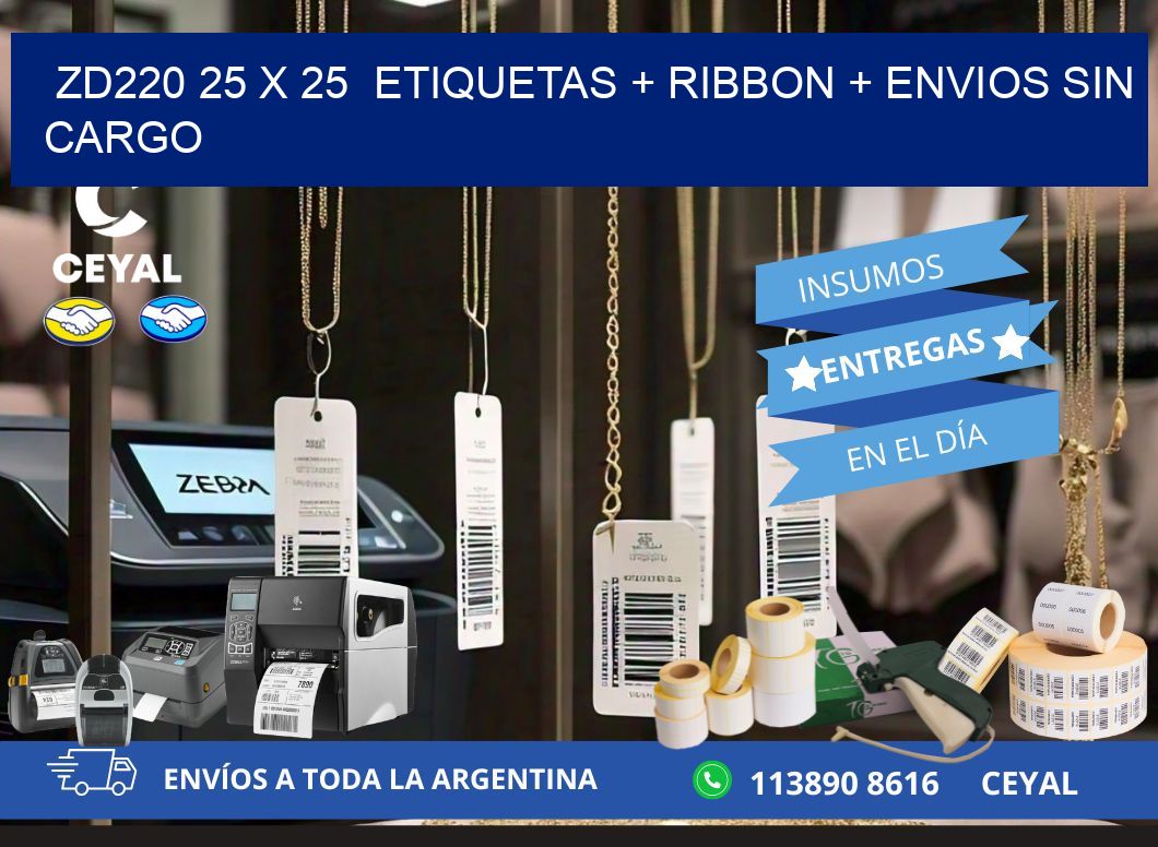 ZD220 25 x 25  etiquetas + ribbon + envios sin cargo