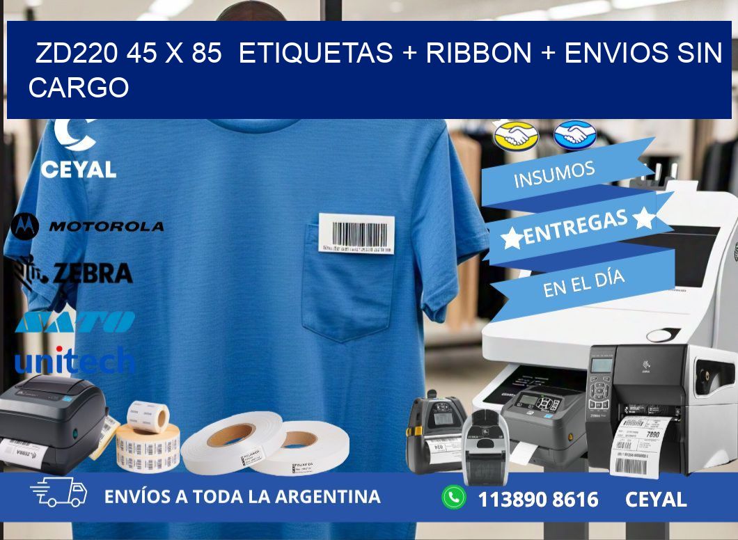 ZD220 45 x 85  etiquetas + ribbon + envios sin cargo