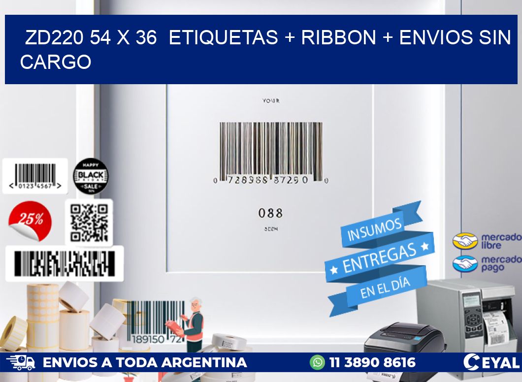 ZD220 54 x 36  etiquetas + ribbon + envios sin cargo