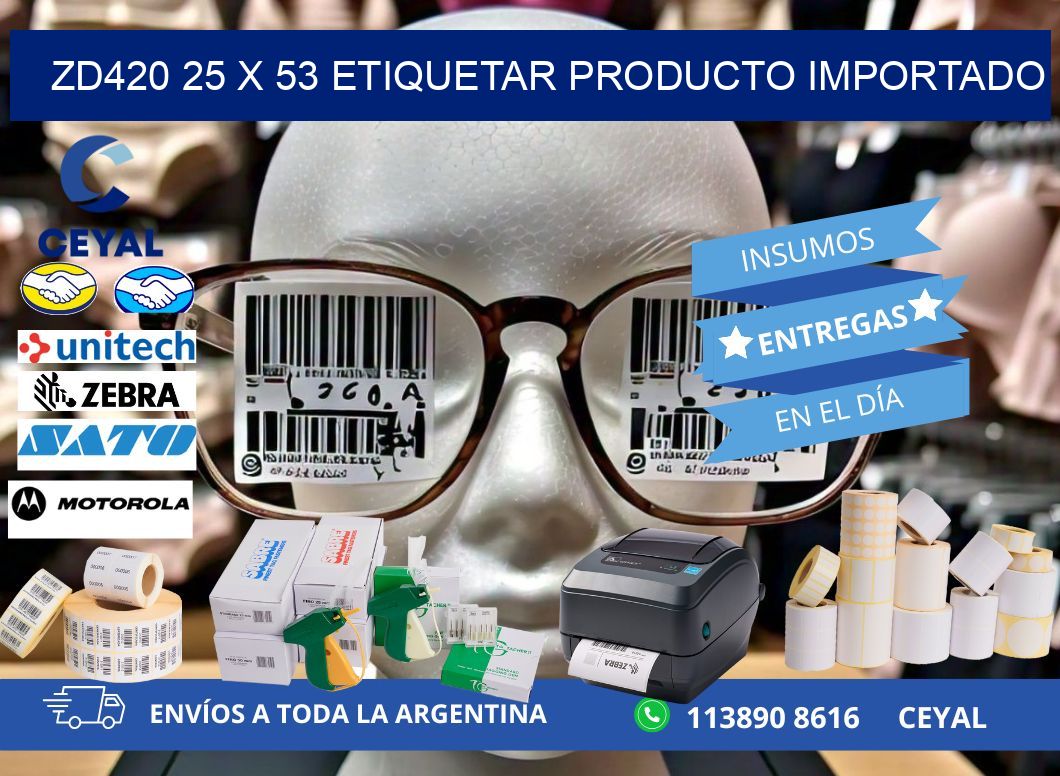 ZD420 25 x 53 ETIQUETAR PRODUCTO IMPORTADO