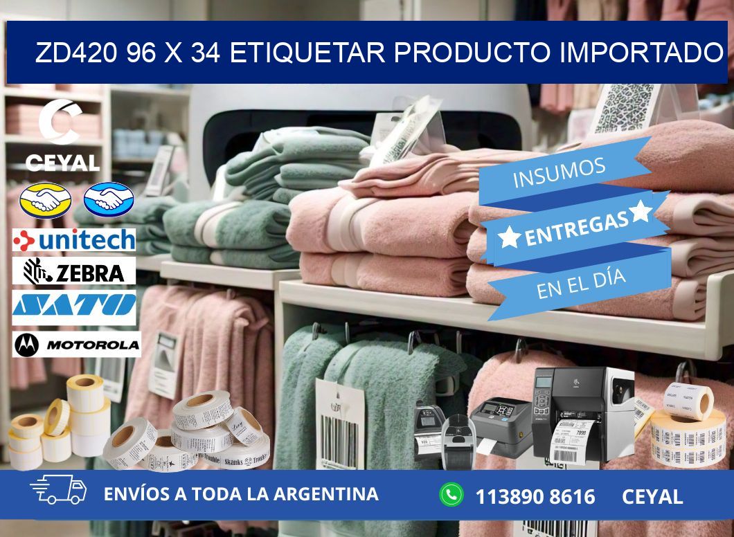 ZD420 96 x 34 ETIQUETAR PRODUCTO IMPORTADO