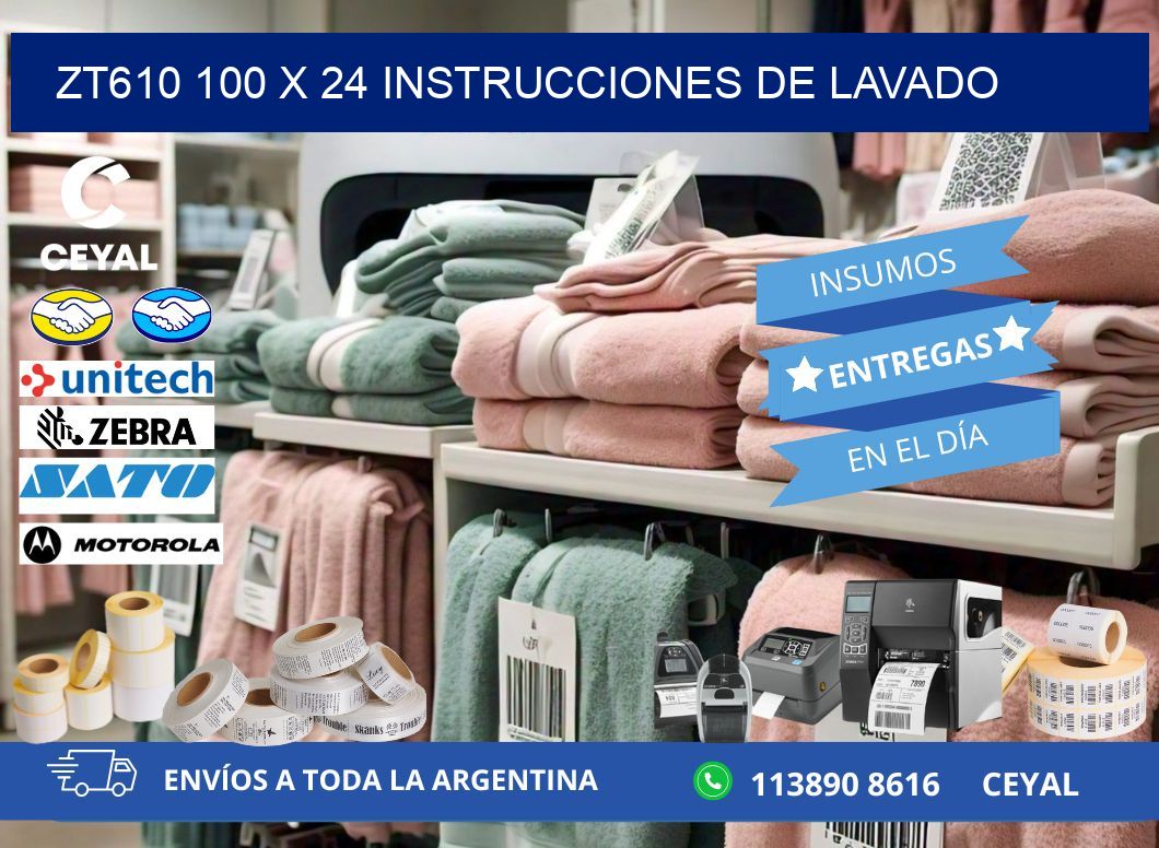 ZT610 100 x 24 INSTRUCCIONES DE LAVADO