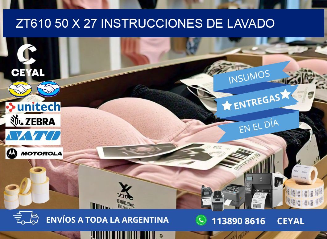 ZT610 50 x 27 INSTRUCCIONES DE LAVADO