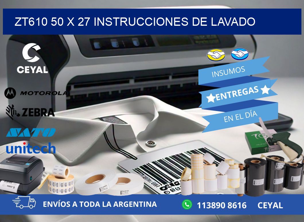 ZT610 50 x 27 INSTRUCCIONES DE LAVADO